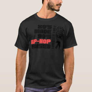 80 S Made 90 S Hip hop, upphöjt 1 T Shirt