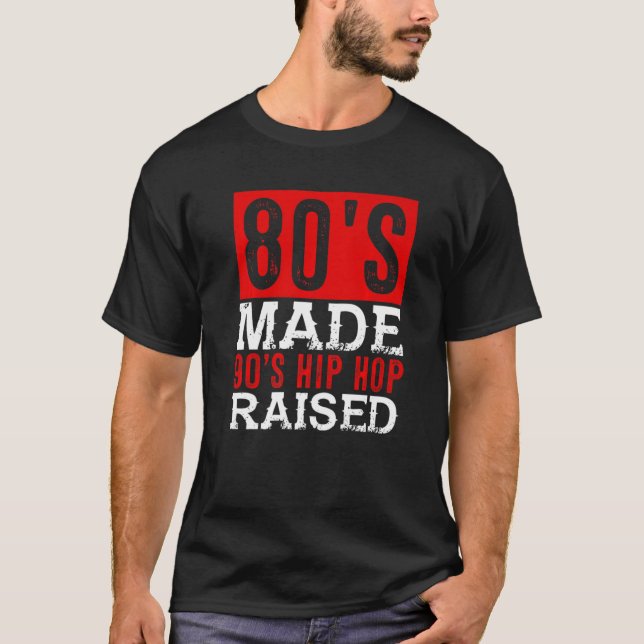 80:s Made 90's Hip hop, upphöjd T Shirt (Framsida)