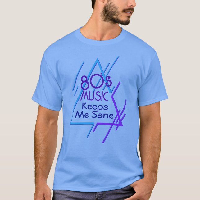 80:s Music Behållas Me Sane T Shirt (Framsida)