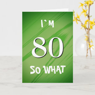 80 Så vad 80-årsdag Roligt Citat Kort