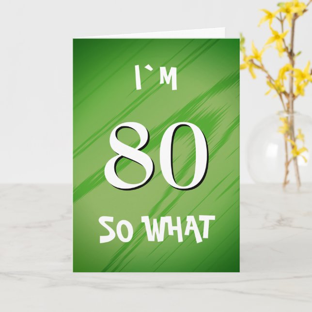 80 Så vad 80-årsdag Roligt Citat Kort (Gul blomma)