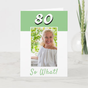 80 Så vad Inspirerande Foto 80-årsdagskort Kort