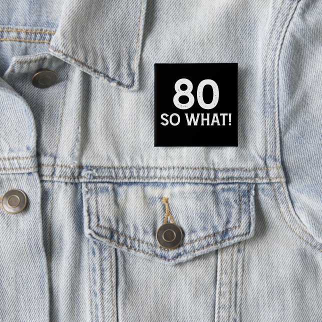 80 Så Vad - Rolig 80-årsdag Knapp (In Situ)