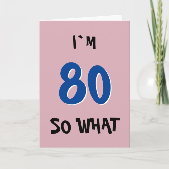 80 så Vad Rolig Inspirerande Citat 80-årsdag Kort (Framsida)