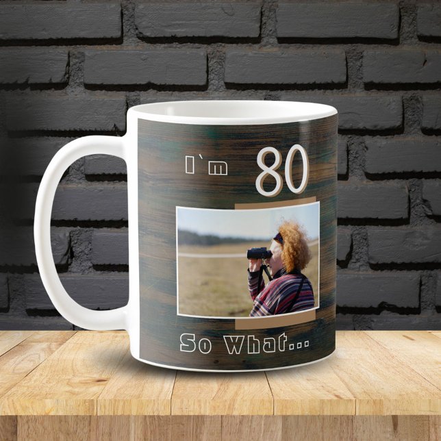80 så Vad Rustik Trä Rolig 80-års Födelsedagsfoto Kaffemugg (Skapare uppladdad)