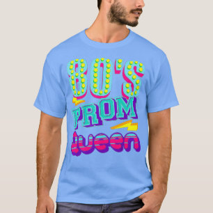 80-talets Prom Queen Shirt Funny Disco Throwback G T