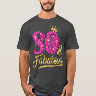 80 Uppenbara 80:e födelsedagen för Women Girl gold T Shirt