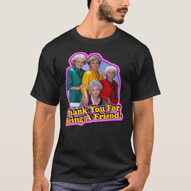 80&x27;s Classic Golden Girls&quot;Tack for  T Shirt (Framsida)