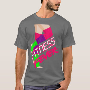 80 x 27 s Fitness Feever T Shirt