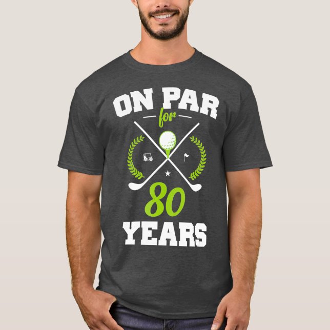 80 Years Old Happy 80th Birthday for Golfers T Shirt (Framsida)