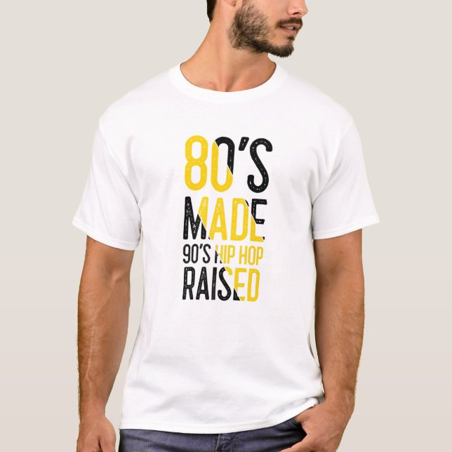 80'S Made 90'S Hip hop Razed Apparel T Shirt (Framsida)