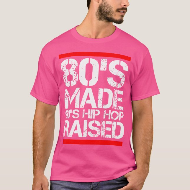 80's made 90's Hip hop Razed Funny Old school Rap T Shirt (Framsida)