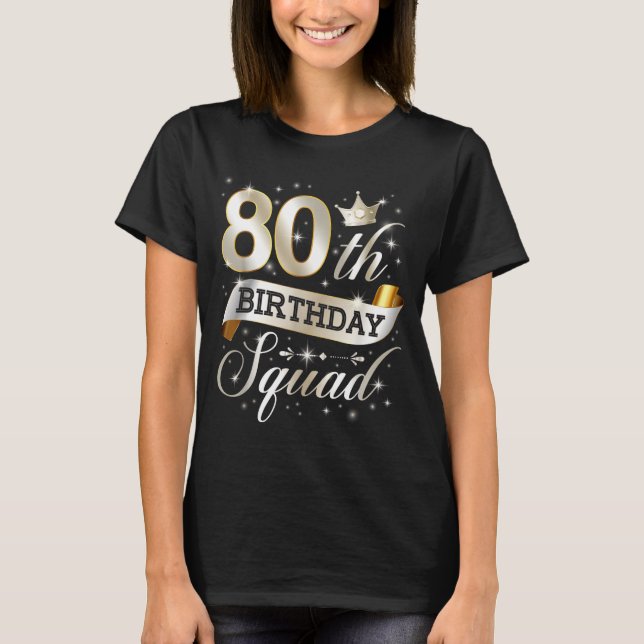80th Birthday Squad 80th Birthday Party 80 Year Ol T Shirt (Framsida)