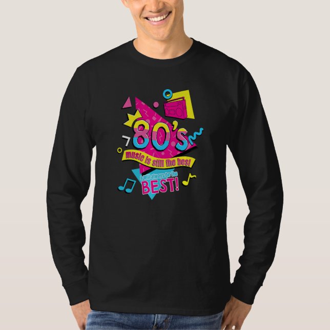 80u2019s Music is Still the Best Retro Eighties St T Shirt (Framsida)