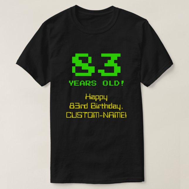83:e födelsedagen: Roligt, 8-bitars utseende, Nerd T Shirt (Design framsida)