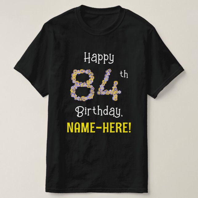 84:e födelsedagen: Blommigt Flowers Number "84" +  T Shirt (Design framsida)