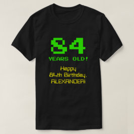 84:e födelsedagen: Roligt, 8-bitars utseende, Nerd T Shirt