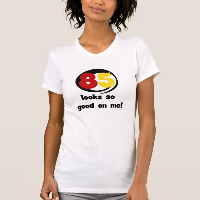 85 Det ser så Bra ut på mig Tshirts och presenter (Framsida)