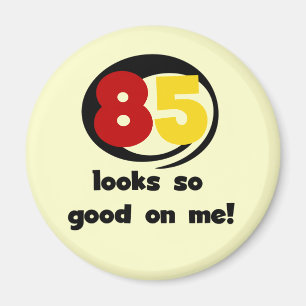85 Det ser så Bra ut på mig Tshirts och presenter Magnet
