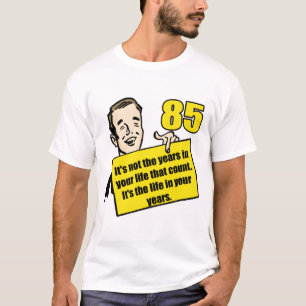 85. födelsedaggåvor för bosatt liv t-shirt