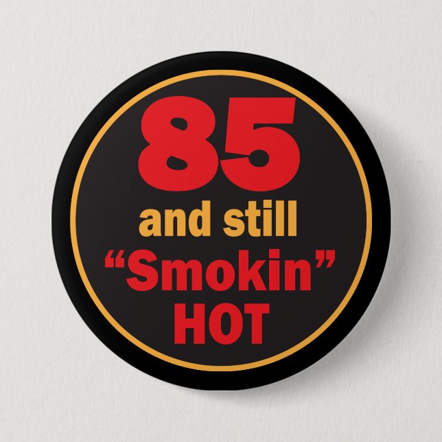 85 och Smokin hoade | den 85. födelsedagen Knapp (Framsida)