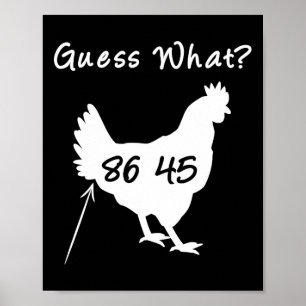 8645 Politisk protest Gissa vad kyckling butt t-sh Poster