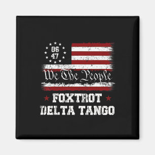 8647 Anti Trump Foxtrots Deltas Tangos Riksrätt 47 Magnet