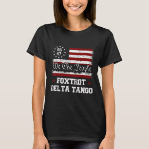 8647 Anti Trump Foxtrots Deltas Tangos Riksrätt 47 T Shirt