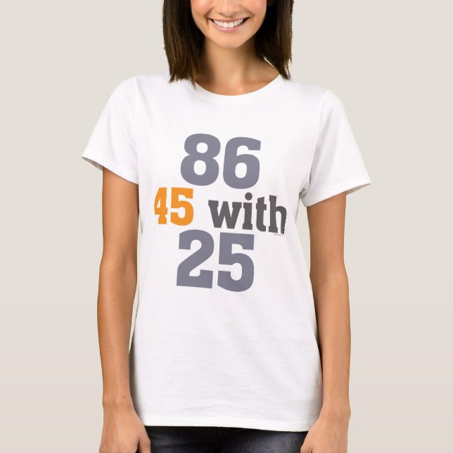 86 45 med 25 Impeach Tee Shirt (Framsida)