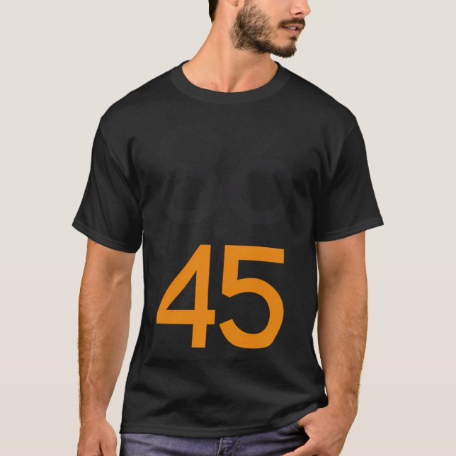 86 45 Ta bort trump T Shirt (Framsida)