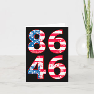 86 46 Anti Biden Pro Trump Patriotic Kort
