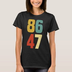 86 47 Anti Trump 2024 Riksrätt President T Shirt
