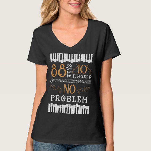 88 Keys 10 Fingers No Problem Piano Keyboard T Shirt (Framsida)