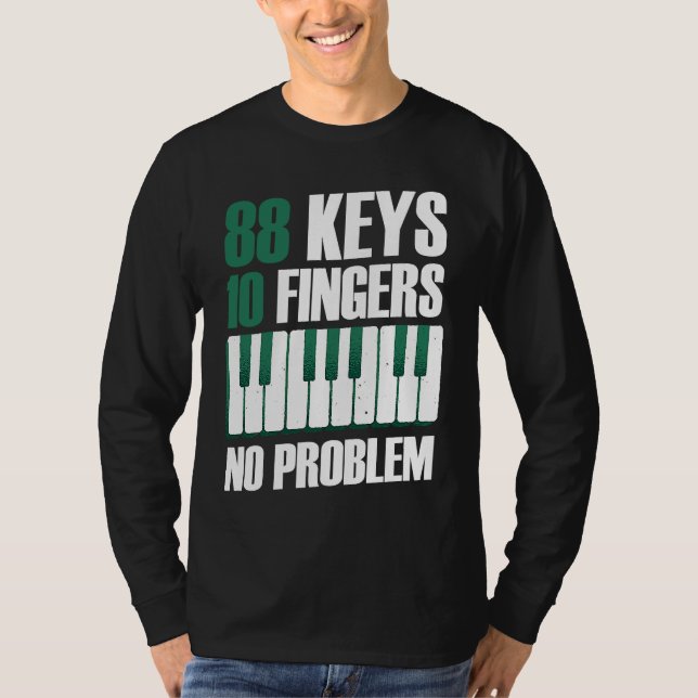 88 keys 10 fingers no problem piano t shirt (Framsida)