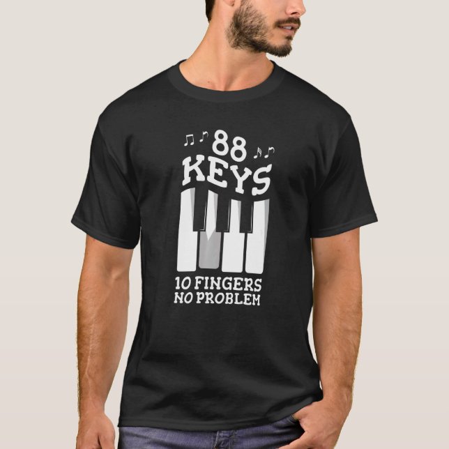 88 Nycklar 10 Finger - inga problem för en pianosp T Shirt (Framsida)