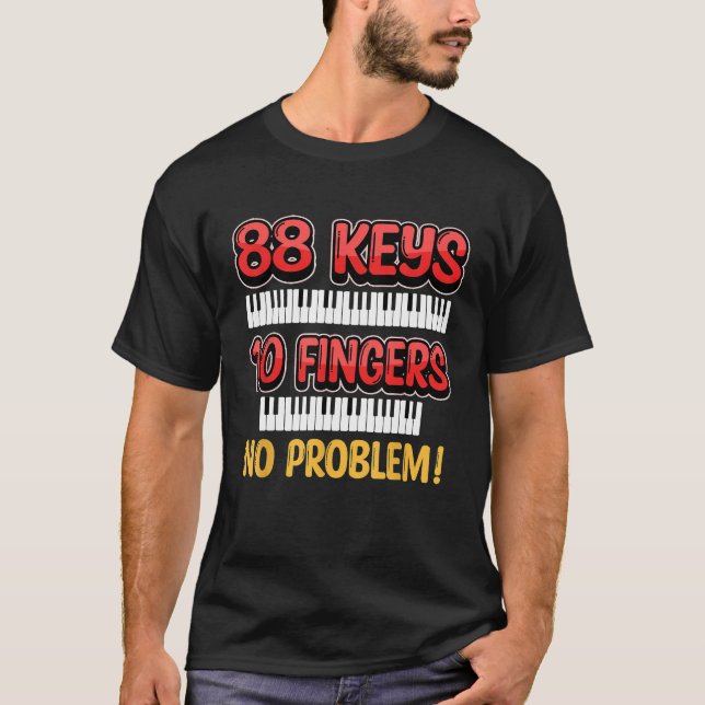 88 Nycklar 10 Finger Ingen problemmusik Älskare Pi T Shirt (Framsida)