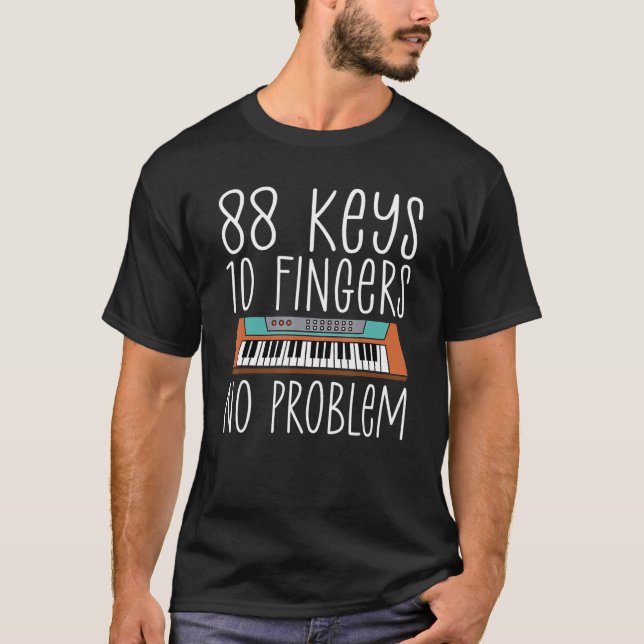 88 Nycklar 10 Finger Ingen problemmusiker Piano T Shirt (Framsida)