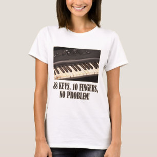 88 Nycklar, 10 Finger, inget problem! T Shirt