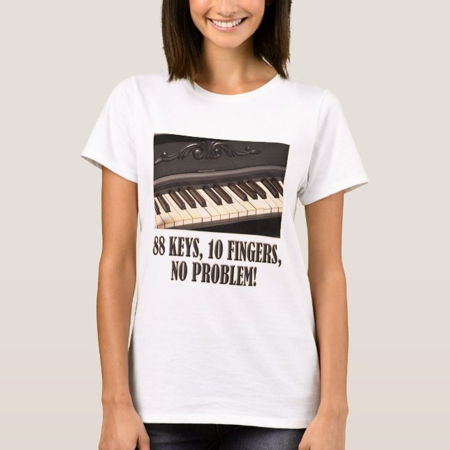 88 Nycklar, 10 Finger, inget problem! T Shirt (Framsida)