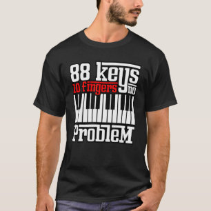 88 Nycklar 10 Finger - problem Piano Pianist Gag O T Shirt
