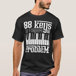 88 Nycklar 10 Finger - problem Piano Pianist Gag O T Shirt