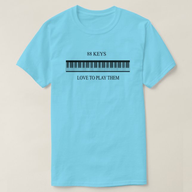 88 nycklar Kärlek för att spela dem — T Shirt (Design framsida)