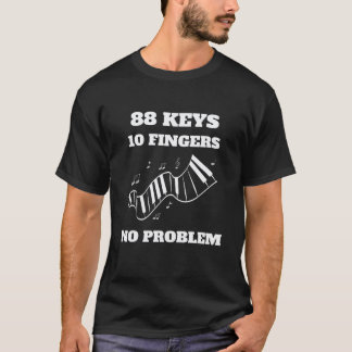 88 tangenter 10 fingrar Inga problem Pianospelare  T Shirt