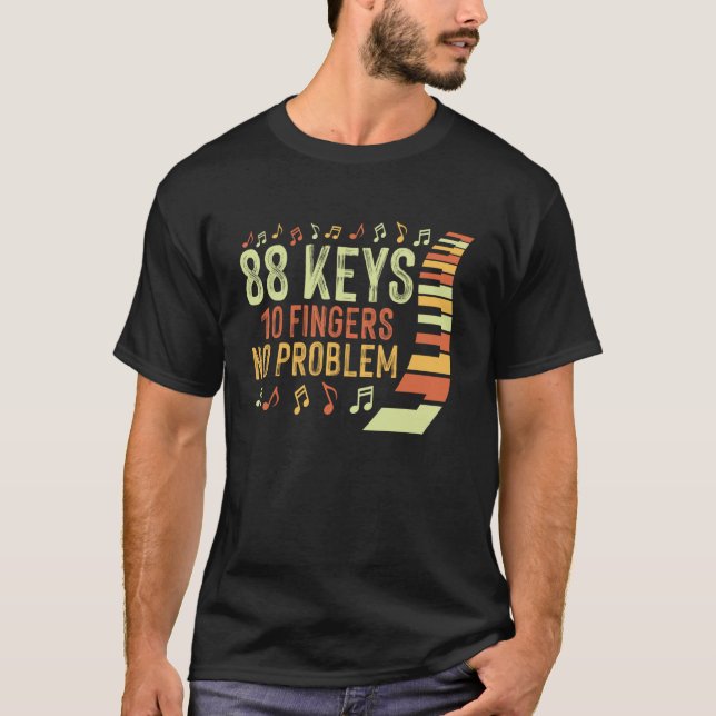 88 tangenter 10 fingrar Inga problem Rolig pianofa T Shirt (Framsida)