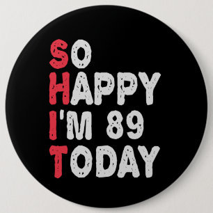 89:e födelsedag, så Lycklig är jag 89 idag. Knapp