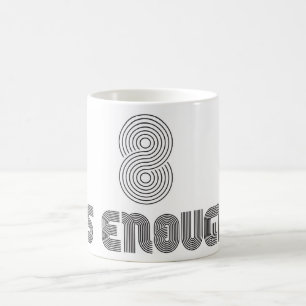 8 är nog mugg