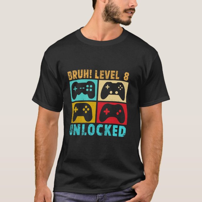 8-årig födelsedagsgamer Boy Bruh 8th level unloc T Shirt (Framsida)