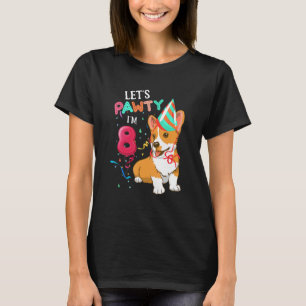 8:e födelsedagen Corgi 8 år gammal Låt oss Pawty I T Shirt