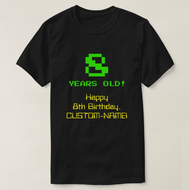 8:e födelsedagen: Roligt, 8-bitars utseende, Nerdy T Shirt (Design framsida)