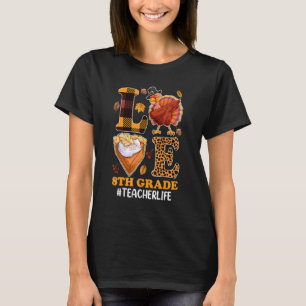 8:e klass kärlek lärare liv kalkon höst höst pum t shirt